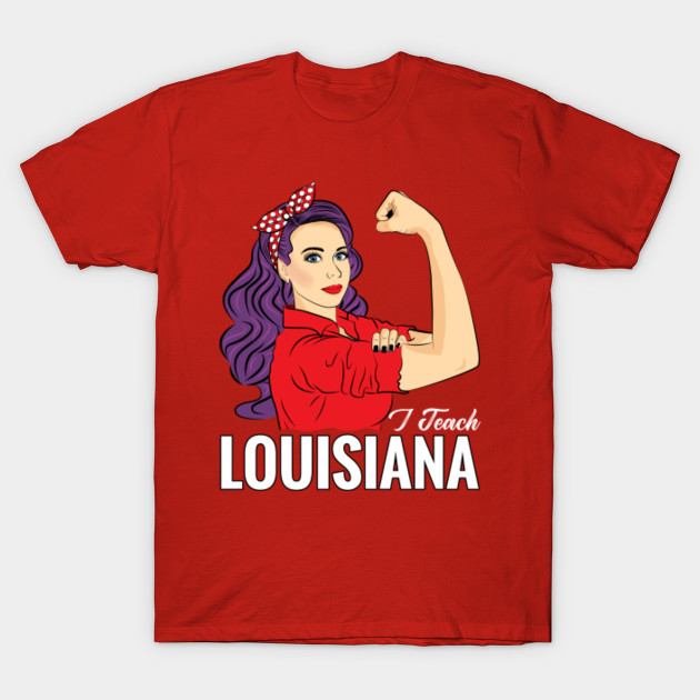 Louisiana Teacher Red For Ed I Teach Louisiana State